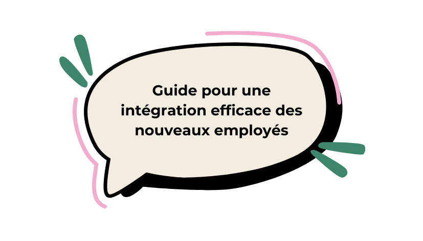 Guide pour une intégration efficace des nouveaux&nbsp;employés