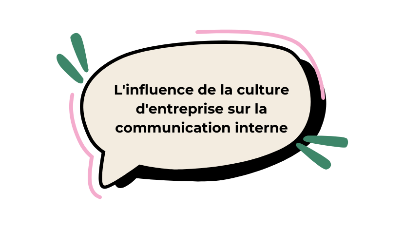 L&rsquo;influence de la culture d&rsquo;entreprise sur la communication&nbsp;interne